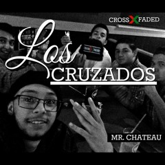 Mr. Chateau - Los Cruzados