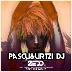 PASCU & URTZI DJ - STAY THE NIGHT (ZEDD)
