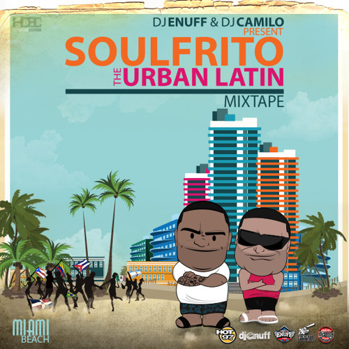 DJ CAMILO & DJ ENUFF PRESENT "THE SOULFRITO MIXTAPE" FOR THE "SOULFRITO CONCERT 2014" IN MIAMI FL