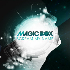 Magic Box - Scream My Name_sample (Mastered)