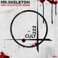 Mr. Skeleton - The Absence Of Good (LP Preview) [OUT NOW ON BEATPORT]