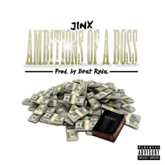 Jinx - Ambitions Of A Boss Prod. by Beat Ryda