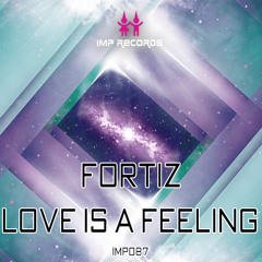Imp087 Fortiz - LIF (Love Is a Feeling)