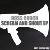 Ross Couch - Scream And Shout