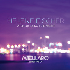Helene Fischer vs. Avicii vs. Madonna - Atemlos Gone Wild (AVICULARIO Bootleg-Mashup)
