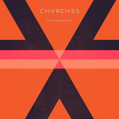 CHVRCHES - Recover (Kingdom Remix)
