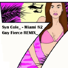 Syn Cole - Miami 82 (Guy Fierce_ Remix)