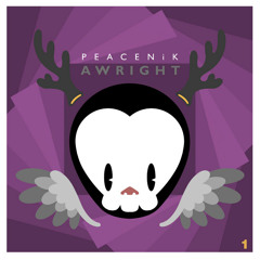 Peacenik - Awright (Original Mix)