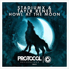 Stadiumx & Taylr Renee - Howl At The Moon (OUT NOW)