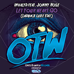 Invalyd feat. Jonny Rose - Let Your Heart Go (Laidback Luke Edit)