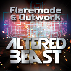 Flaremode & Outwork - Altered Beast (Original Mix)