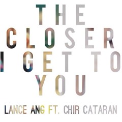 The Closer I Get To You (MYMP Cover) Lance Ang ft. Chir Cataran