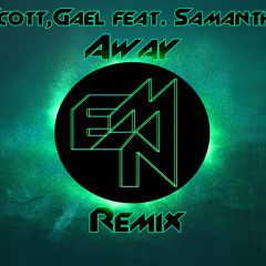 Aron Scott & Gael feat. Samantha Clark - Away (Epic Noise Makers remix)