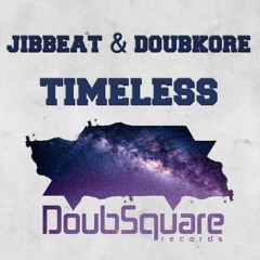 Jibbeat & Doubkore - Timelees ! (Original mix)