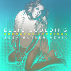 Ellie Goulding - Goodness Gracious (Josh Butler Remix)