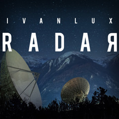 IvanLux - Radar (Original Mix) FREE DOWNLOAD!!
