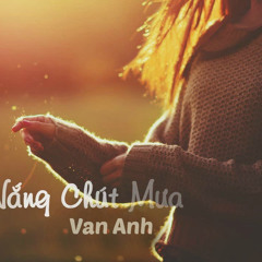 Chút Nắng Chút Mưa - Văn Anh