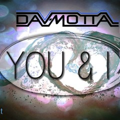 DAV MOTTA - You & I [Podcast]