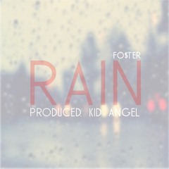 Foster - Rain Feat. Kid Angel (Produced. Kid Angel)