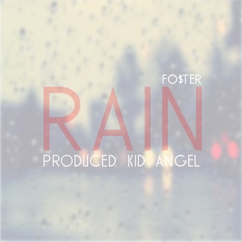 Foster - Rain Feat. Kid Angel (Produced. Kid Angel)