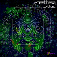 3-D GHOST - SYNESTHESIA [OUT NOW]