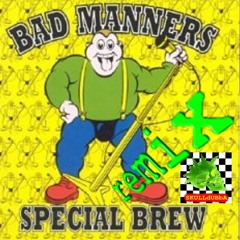 SPECIAL BREW Bad Manners (Skulldubba Remix)(2000)