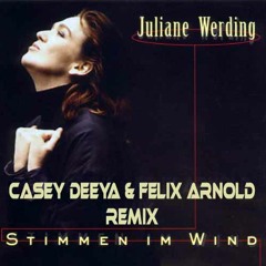 Juliane Werding -Stimme Im Wind (Casey Deeya & Felix Arnold Club Remix)