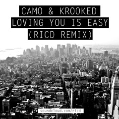 Camo & Krooked - Loving You Is Easy (RICD Remix)