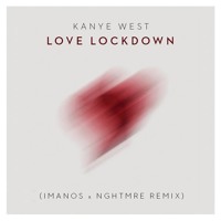 Kanye West - Love Lockdown (Imanos x NGHTMRE Remix)