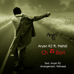 Aryan R2 ft. Mahdi - Ch Zi Buri