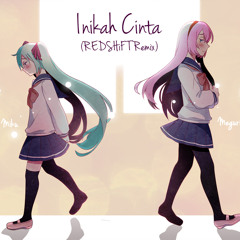 [MIKU-LUKA] Inikah Cinta (REDSHiFT Remix)