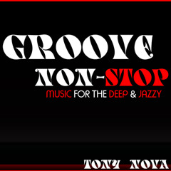 Music for the Deep & Jazzy | Groove-Non-Stop by Tony Nova