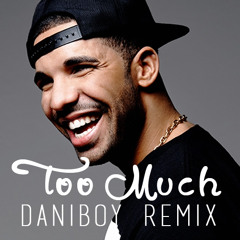 Drake - Too Much feat. Sampha (DaniBoy Remix)