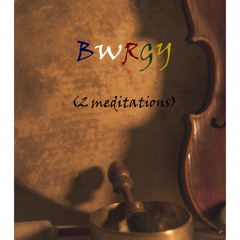BWRGY (2 meditations)