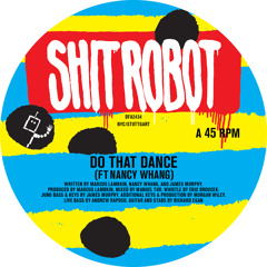 Shit Robot - Do That Dance (Feat. Nancy Whang) [Leisure Connection Remix]