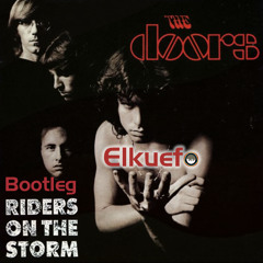 The Doors - Riders on the storm (Elkuefo bootleg) *Free download*
