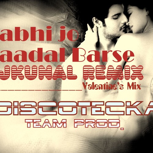 Kabhi Jo Baadal Barse- Zouk mix-Djkunal remix