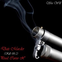 Dats Murder (Kill It 2)Prod. Yung Carter