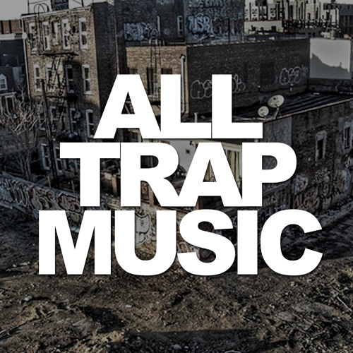 Stream All Trap Music | Listen to FREE DOWNLOADS playlist online for ...