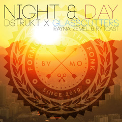 Night And Day [Dstrukt X Rayna Zemel & DJ Ry Toast are Glasscutters]