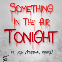 Something In The Air Tonight Ft. Josh