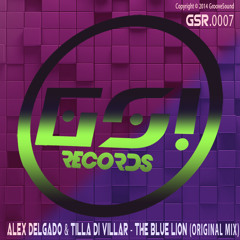Alex Delgado & Tilla di Villar - The Blue Lion (ORIGINAL MIX) [GS! RECORDS]