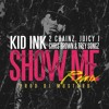Kid Ink - Show Me (Remix) Feat. Juicy J, 2 Chainz & Trey Songz