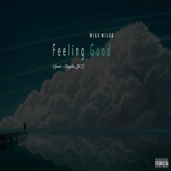 Mike Mile$ - Feeling Good (feat. Spyda JC)