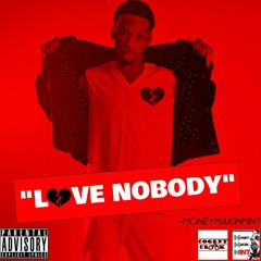 Moneymakinmint - Love Nobody (Dirty)