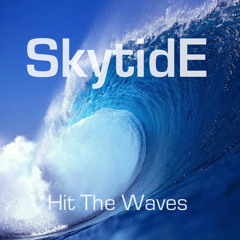 Skytide - Hit The Waves