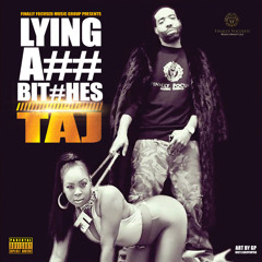 TAJ MAHAL- LYING ASS BITCHES (FREESTYLE)