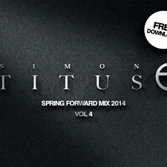 Simon Titus Live mix "Spring Forward Mix 2014 VOL 4"