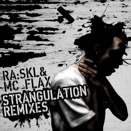 Raskl x MC Flax - Strangulation (Tabata Remix) [OUT NOW ON BEATPORT]