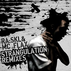 RASKL + MCFlax - Strangulation (Beau Damion Remix)